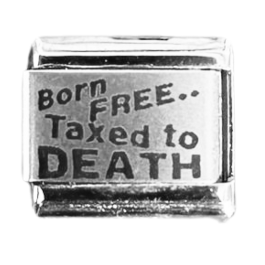 Born Free, Taxed to Death